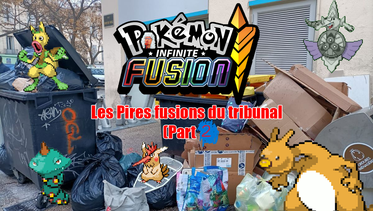 LES PIRES FUSION DU TRIBUNAL (EP 11 à 17)